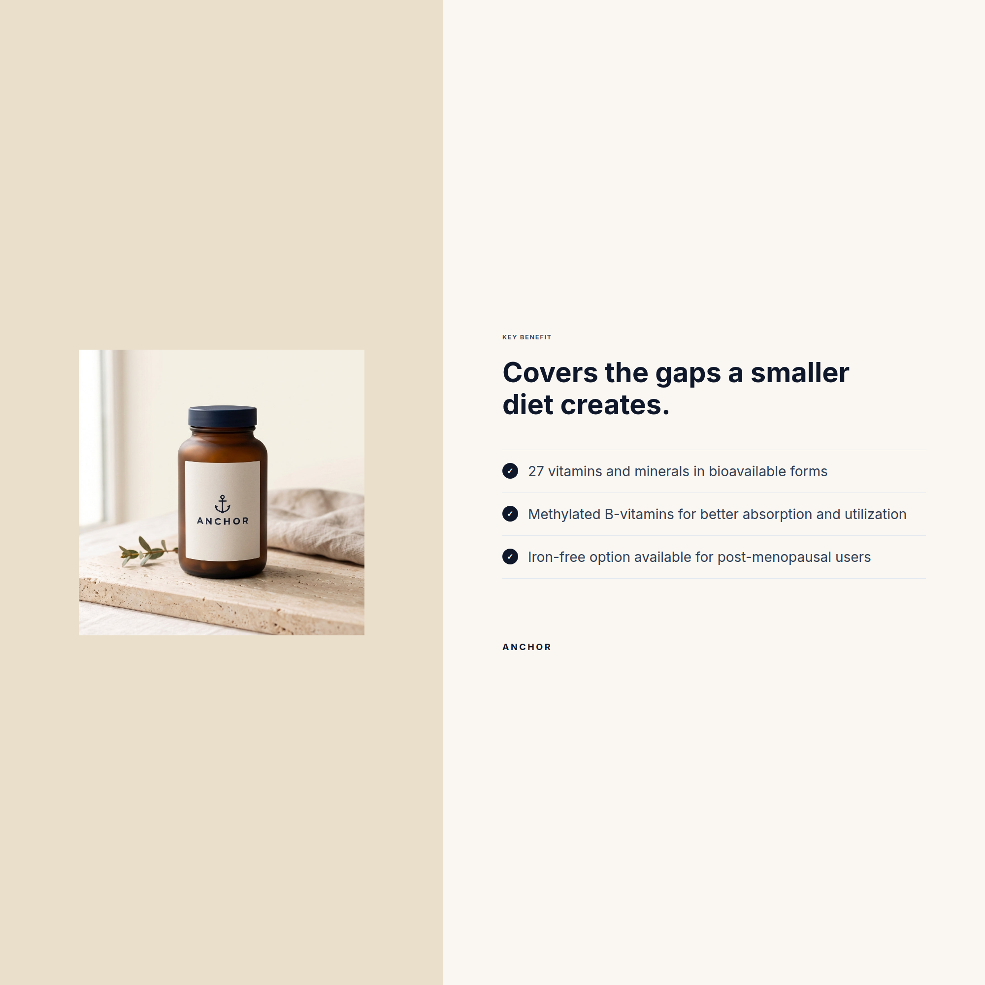 Benefit frame for Complete Multivitamin: Covers the gaps a smaller diet creates.